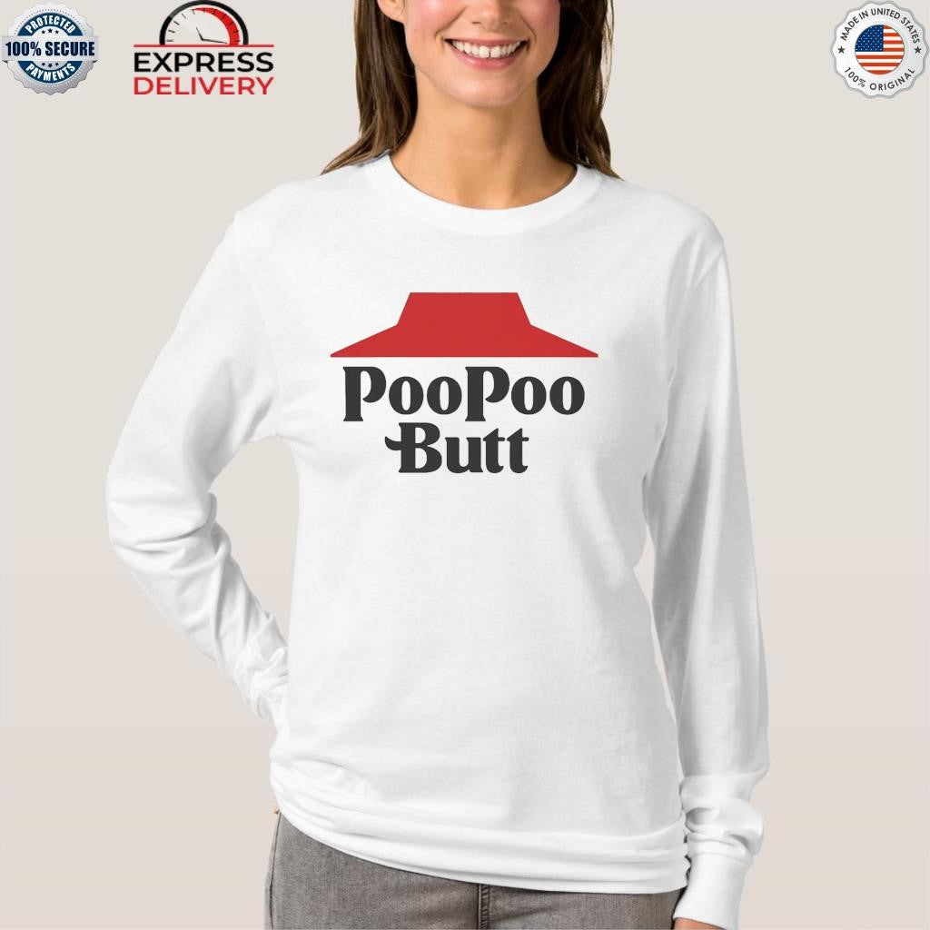 Poopoo Butt Shirt
