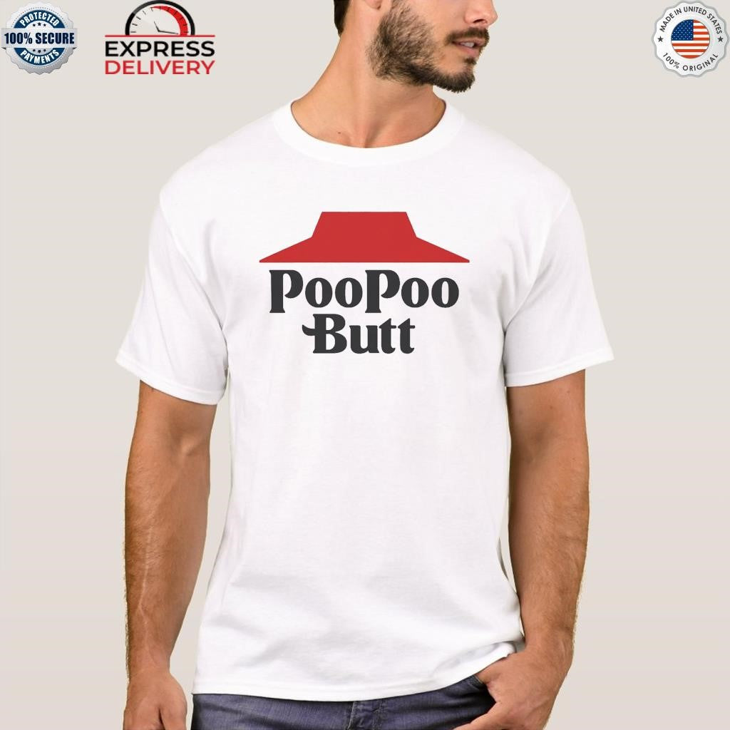 Poopoo Butt Shirt