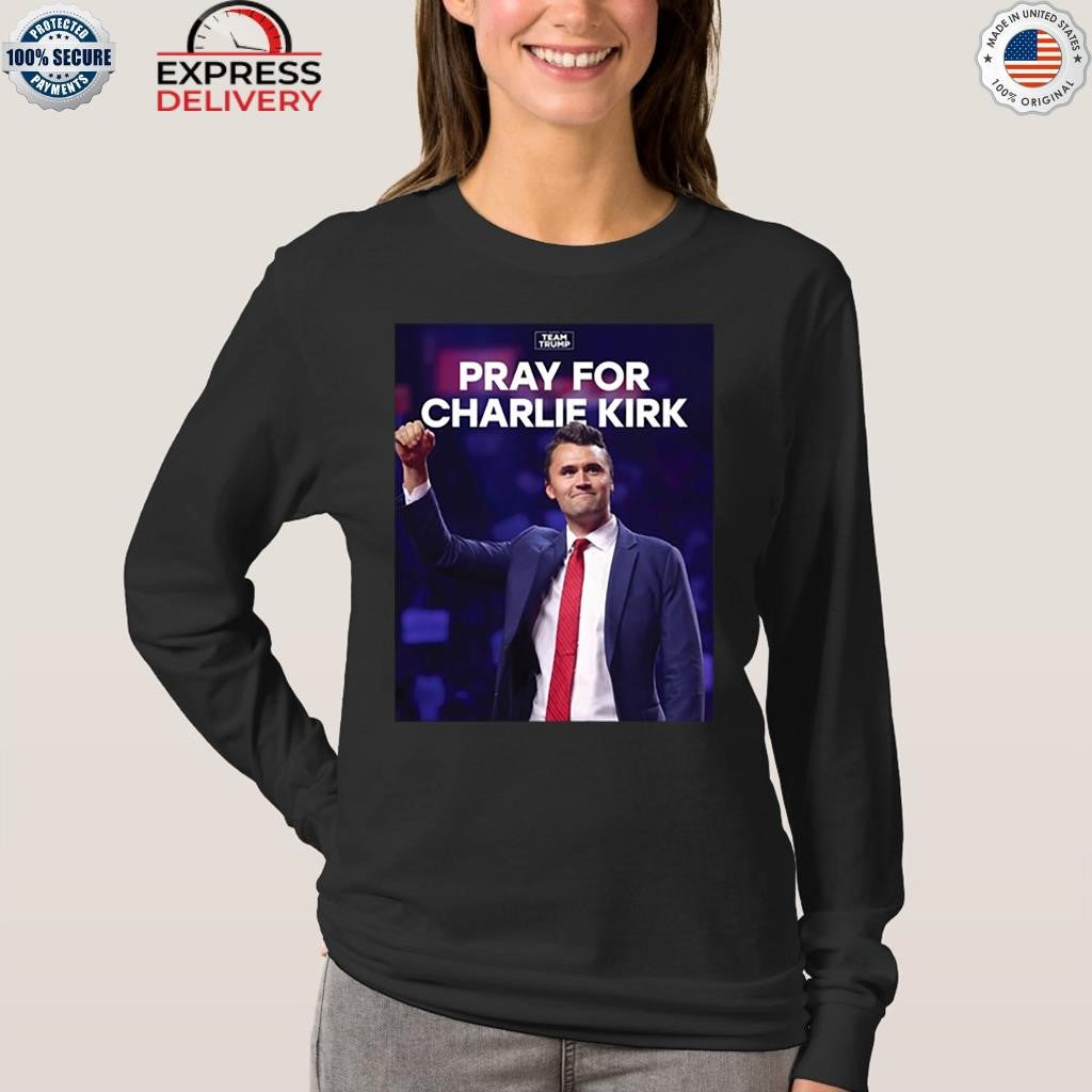Pray For Charlie Kirk Shirt