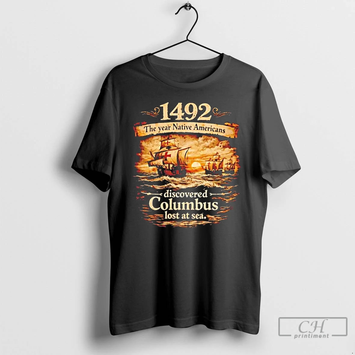 Premium 1492 The Year Native Americans Discovered Columbus Lost At Sea T-Shirts, Hoodie, Sweatshirt | InkRitualCo.com