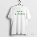 Premium Against Pedophilia T-Shirts, Hoodie, Sweatshirt | InkRitualCo.com