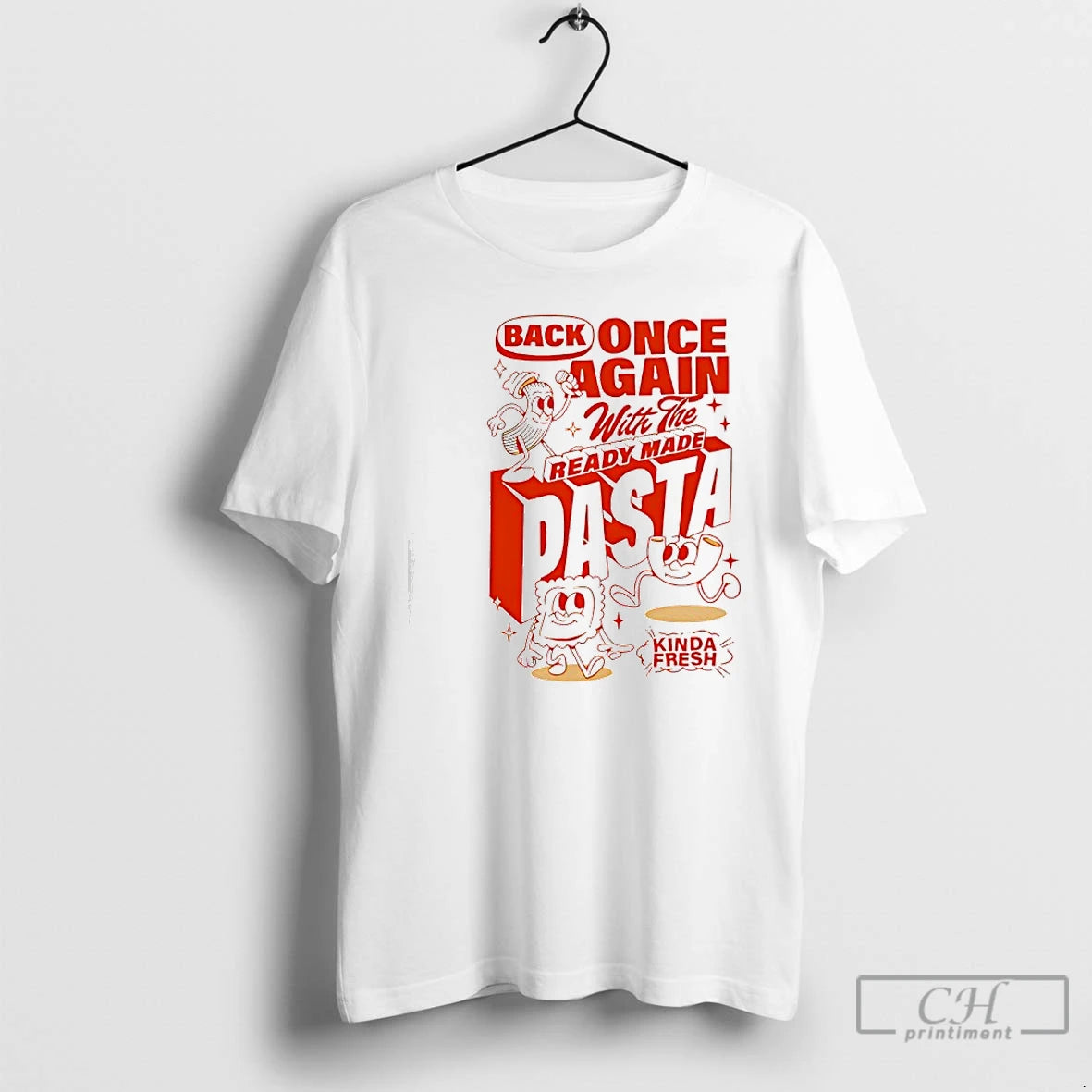 Premium Back Once Again With The Ready Made Pasta Kinda Fresh T-Shirts, Hoodie, Sweatshirt | InkRitualCo.com
