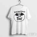 Premium Bats Need Friends Too Ceramic Ceramic And Classic Dad Cap T Shirts Hoodie, Sweatshirt | InkRitualCo.com