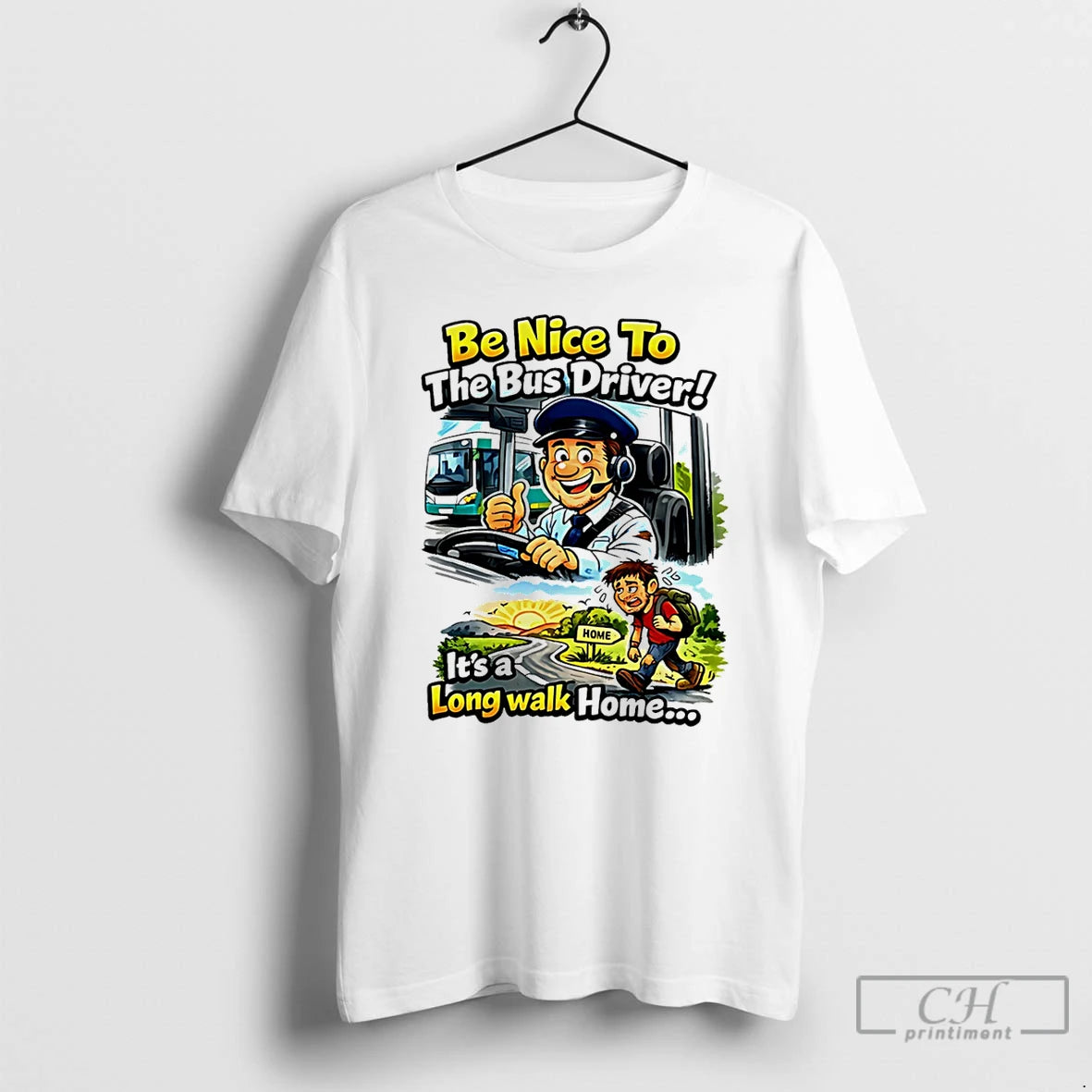 Premium Be Nice To The Bus Driver Its A Long Walk Home T Shirts Sweater Hoodie, Sweatshirt | InkRitualCo.com