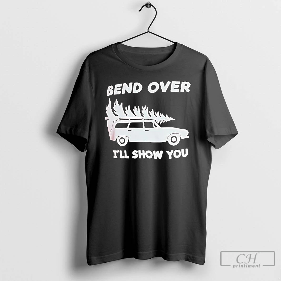 Bend Over Ill Show You T-Shirts, Hoodie, Sweatshirt