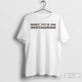 Premium Best Tits On Instagram T-Shirts, Hoodie, Sweatshirt | InkRitualCo.com