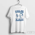Premium Call Me Lyndon The Way She B On My Johnson T-Shirts, Hoodie, Sweatshirt | InkRitualCo.com