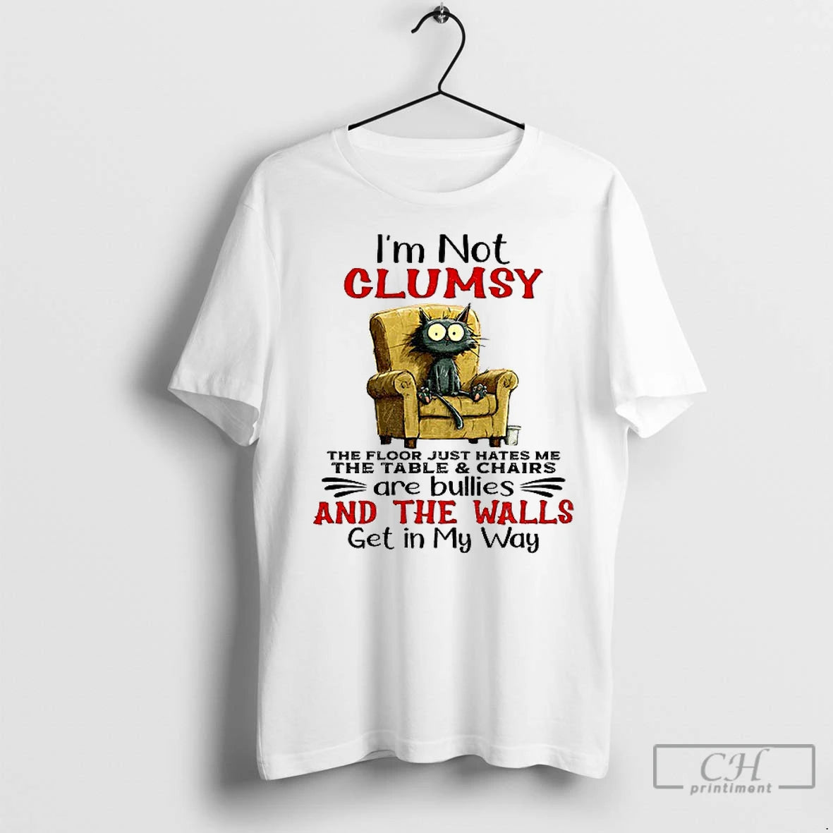 Premium Cat Im Not Clumsy The Floor Just Hates Me The Table And Chairs And T-Shirts, Hoodie, Sweatshirt | InkRitualCo.com