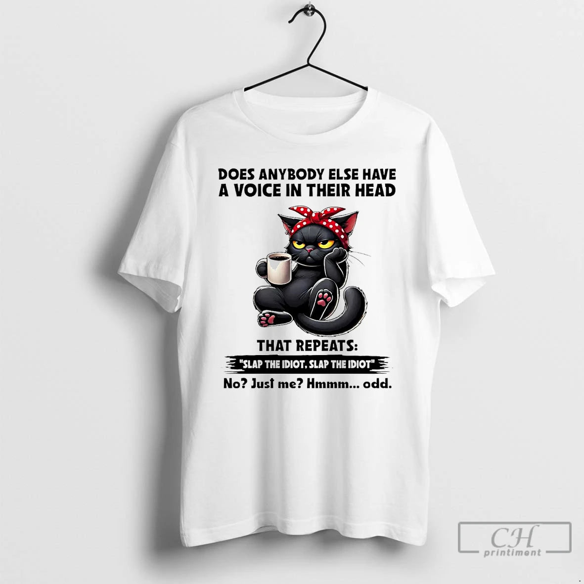 Premium Cat Does Anybody Else Have A Voice In Their Head Repeats Slap Idiot T-Shirts, Hoodie, Sweatshirt | InkRitualCo.com