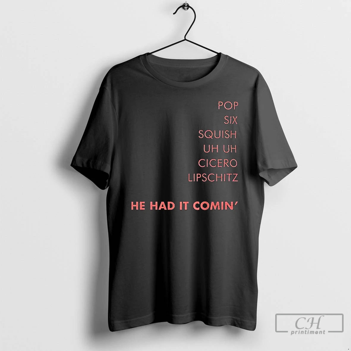 Premium Cell Block Tango Pop Six Squish He Had It Comin T-Shirts, Hoodie, Sweatshirt | InkRitualCo.com