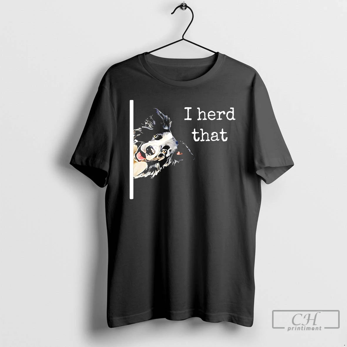 Premium Collie Dog I Herd That T-Shirts, Hoodie, Sweatshirt | InkRitualCo.com