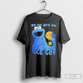 Premium Cookie Monster Me No Are No Nice Guy T-Shirts, Hoodie, Sweatshirt | InkRitualCo.com