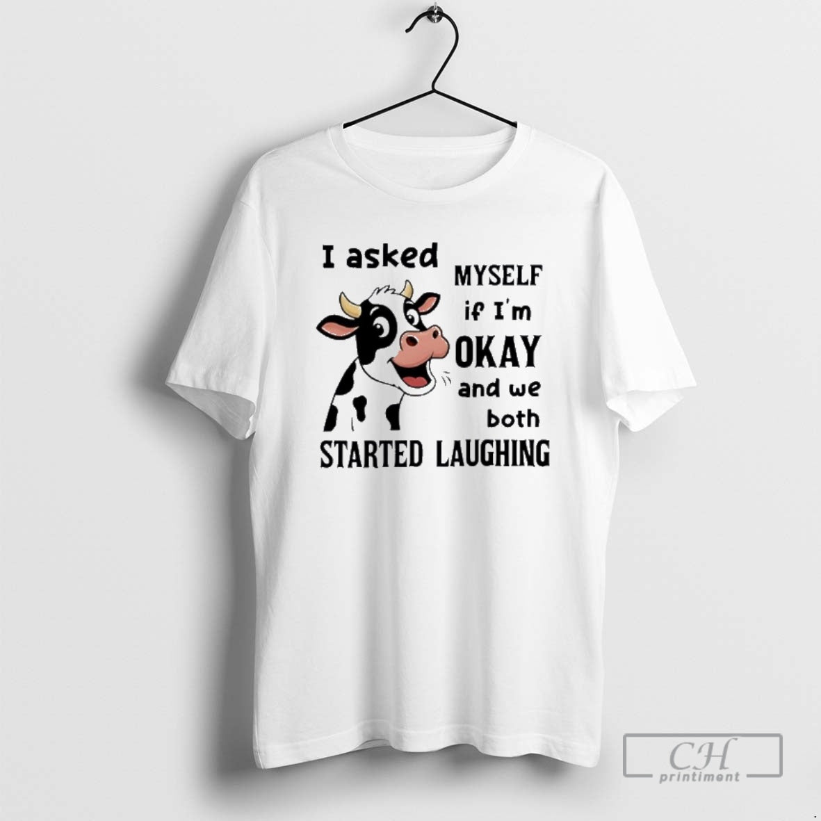 Premium Cow I Asked Myself If Im Okay And We Both Started Laughing Shirt Sweater Hoodie, Sweatshirt | InkRitualCo.com