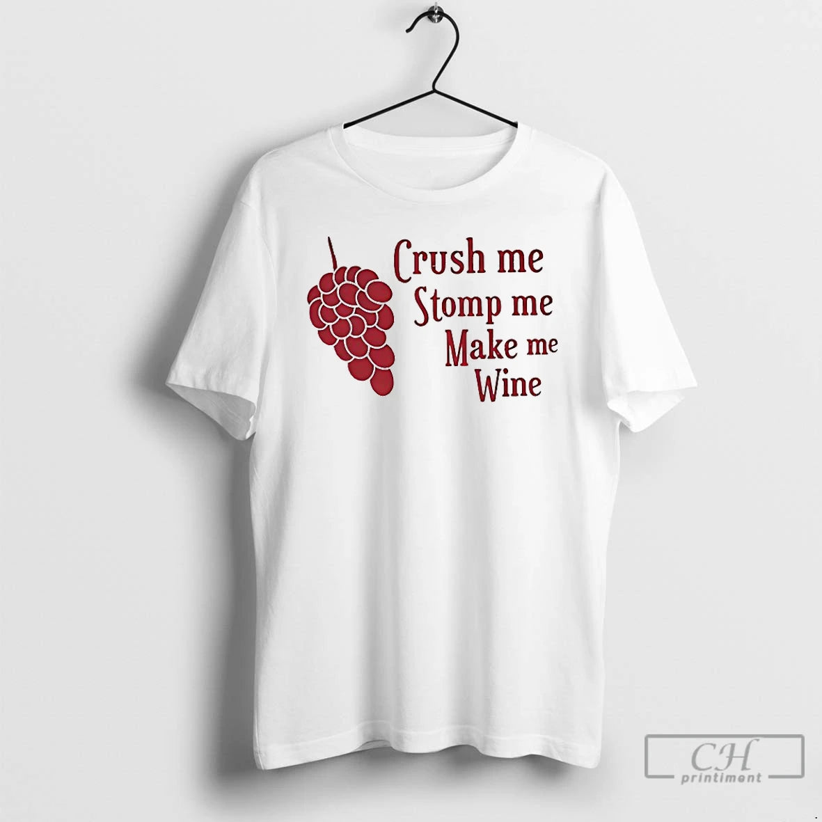 Premium Crush Me Stomp Me Make Me Wine T-Shirts, Hoodie, Sweatshirt | InkRitualCo.com