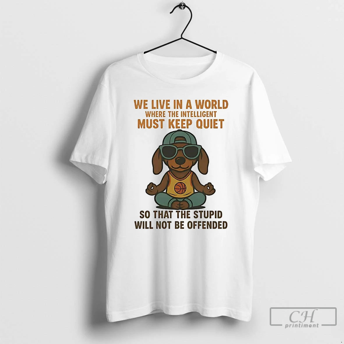 Premium Dachshund We Live In A World Where The Intelligent Must Keep Quiet T Shirts Hoodie, Sweatshirt | InkRitualCo.com
