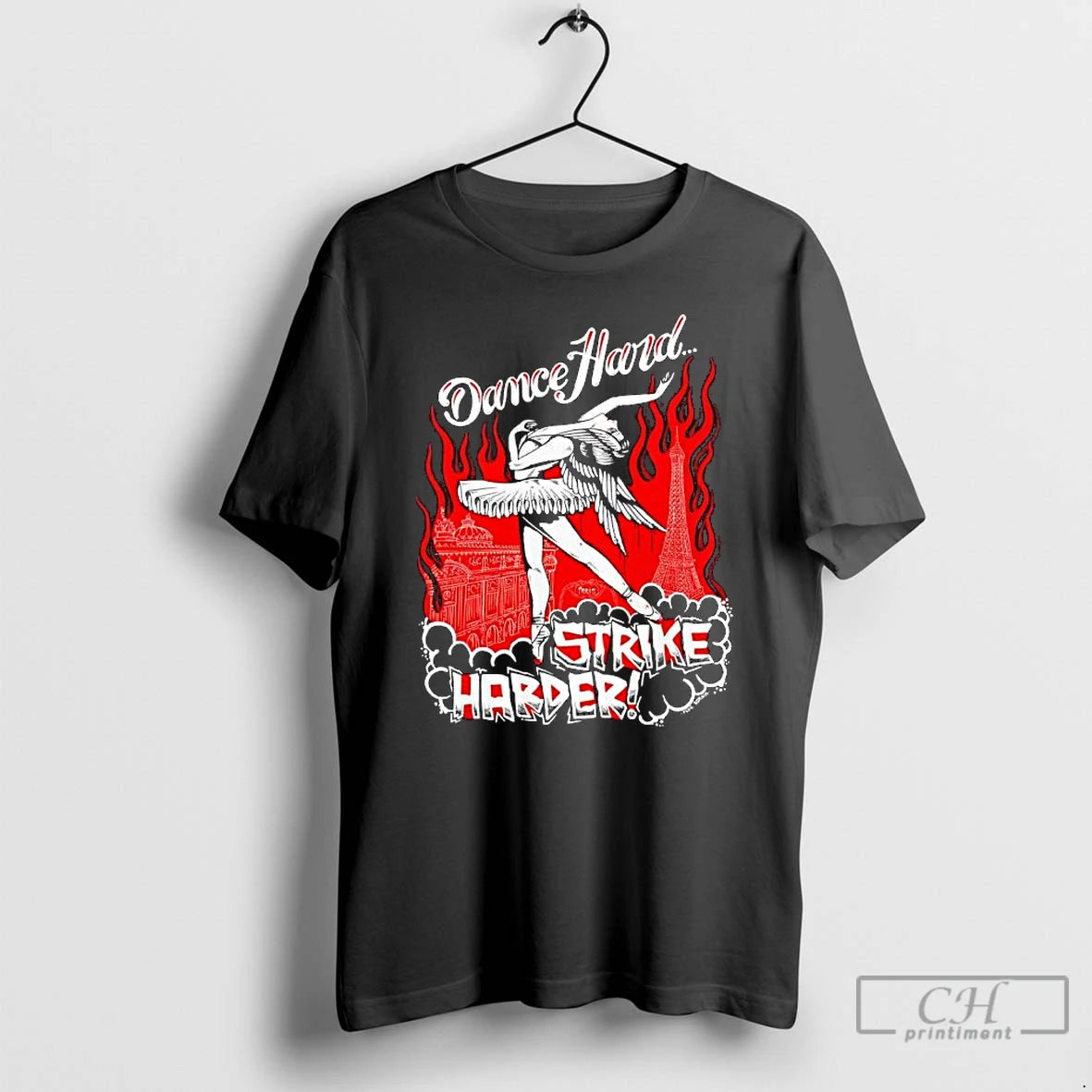 Premium Dance Hard Strike Harder Paris Ballet Dancers Strike T-Shirts, Hoodie, Sweatshirt | InkRitualCo.com
