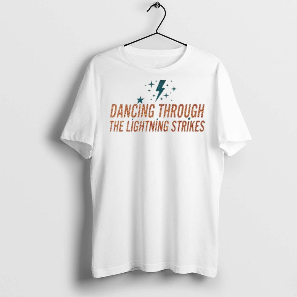 Premium Dancing Through The Lightning Strikes T Shirts Hoodie, Sweatshirt | InkRitualCo.com