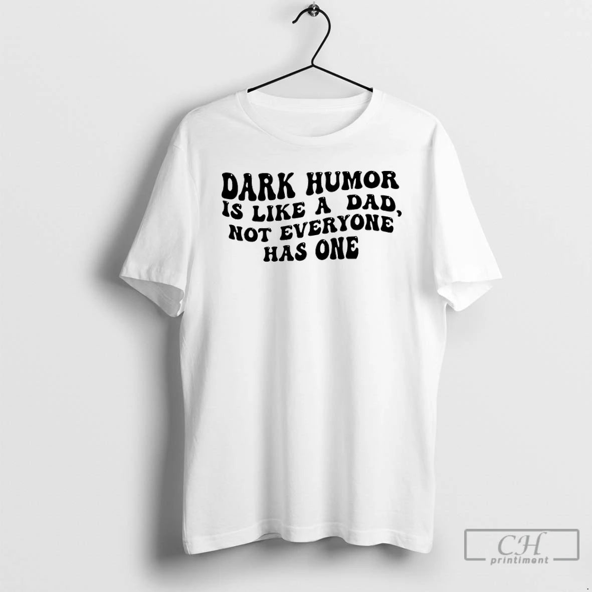 Premium Dark Humor Is Like A Dad Not Everyone Has One T-Shirts, Hoodie, Sweatshirt | InkRitualCo.com