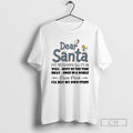 Premium Dear Santa Ive Been Good All Year Well Most Of The Time Okay Once T-Shirts, Hoodie, Sweatshirt | InkRitualCo.com