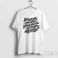 Premium Did You Get Paid After Talking About Me Or Are You Still Broke T-Shirts, Hoodie, Sweatshirt | InkRitualCo.com
