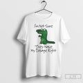 Premium Dinosaur Im Not Sure They Have My Dosage Right T-Shirts, Hoodie, Sweatshirt | InkRitualCo.com