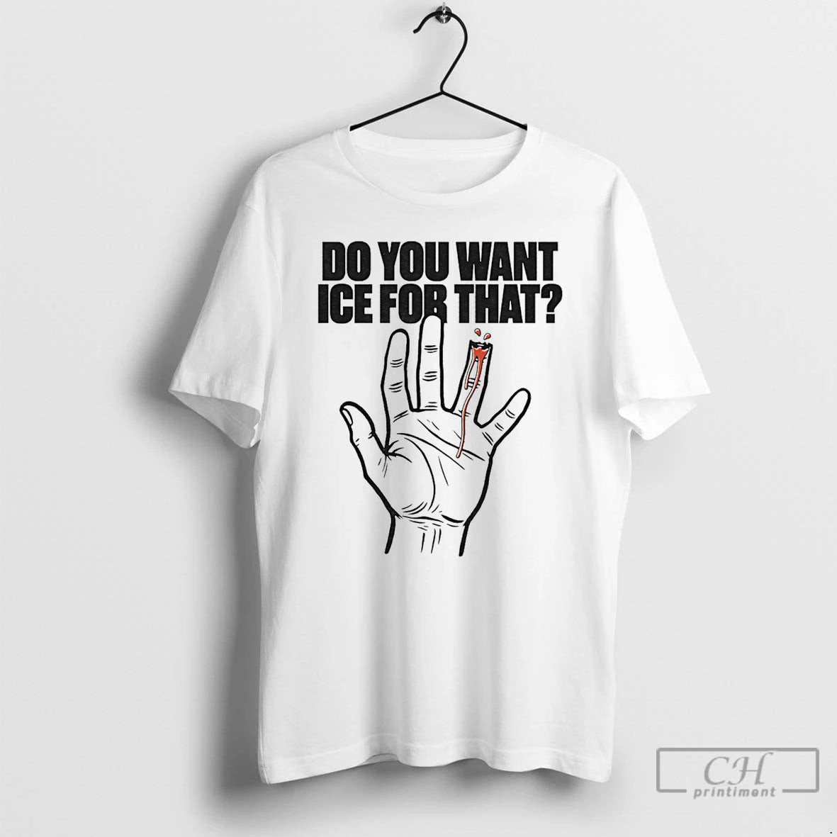 Premium Do You Want Ice For That Hand T-Shirts, Hoodie, Sweatshirt | InkRitualCo.com
