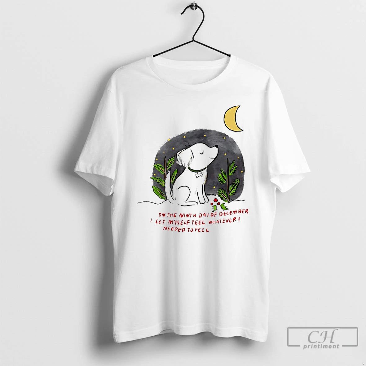Premium Dog On The Ninth Day Of December I Let Myself Feel Whatever I Needed T-Shirts, Hoodie, Sweatshirt | InkRitualCo.com
