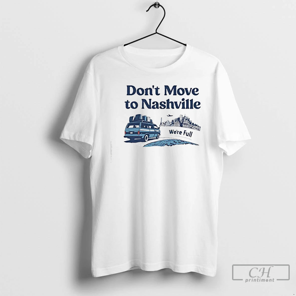 Premium Dont Move To Nashville Were Full Graphic T-Shirts, Hoodie, Sweatshirt | InkRitualCo.com