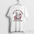 Premium Dont Be A Dummy Cum On Her Tummy Hotdog T-Shirts, Hoodie, Sweatshirt | InkRitualCo.com