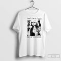 Premium Dont Be A Lady Be A Legend Quote T-Shirts, Hoodie, Sweatshirt | InkRitualCo.com