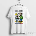 Premium Dont Try To Fixing Things You Will Making Then Worst T-Shirts, Hoodie, Sweatshirt | InkRitualCo.com