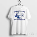 Premium Dumpster Fire Response Team Animals T-Shirts, Hoodie, Sweatshirt | InkRitualCo.com