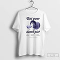 Premium Eat Your Damn Pie Tinas Favorite Pie T-Shirts, Hoodie, Sweatshirt | InkRitualCo.com