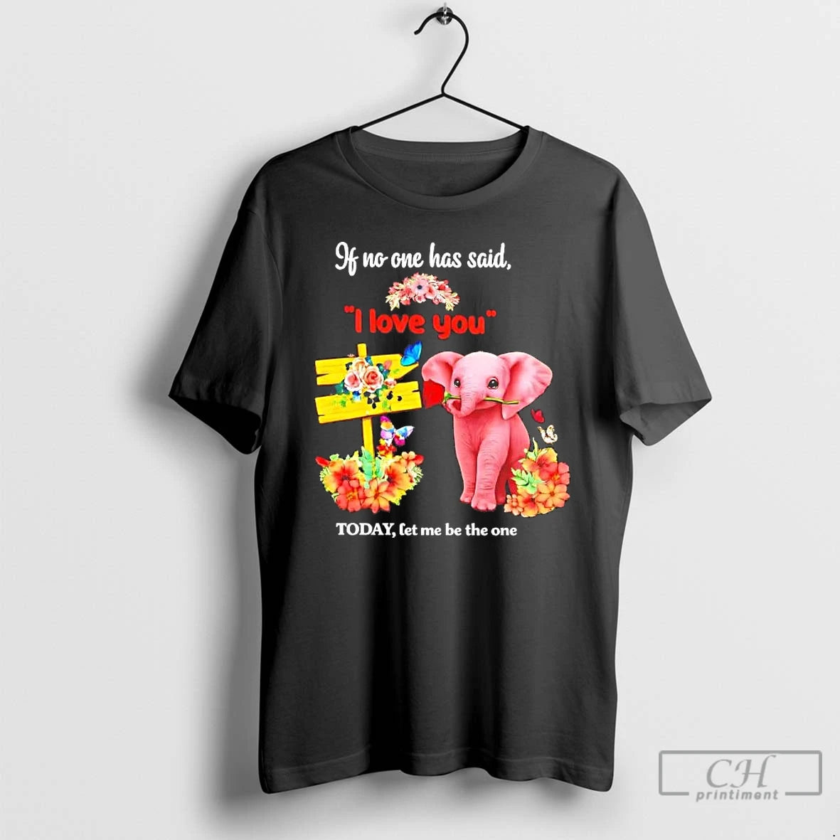 Premium Elephant If No One Has Said I Love You Today T-Shirts, Hoodie, Sweatshirt | InkRitualCo.com
