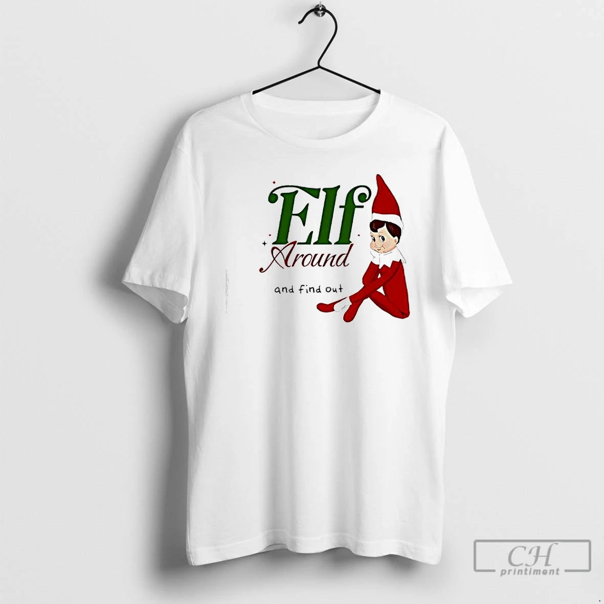 Premium Elf Around And Find Out Christmas Holiday T-Shirts, Hoodie, Sweatshirt | InkRitualCo.com