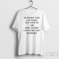 Premium Elon Musk Support The Country You Live In Or Live In The Country You T-Shirts, Hoodie, Sweatshirt | InkRitualCo.com
