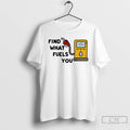 Premium Find What Fuels You T-Shirts, Hoodie, Sweatshirt | InkRitualCo.com