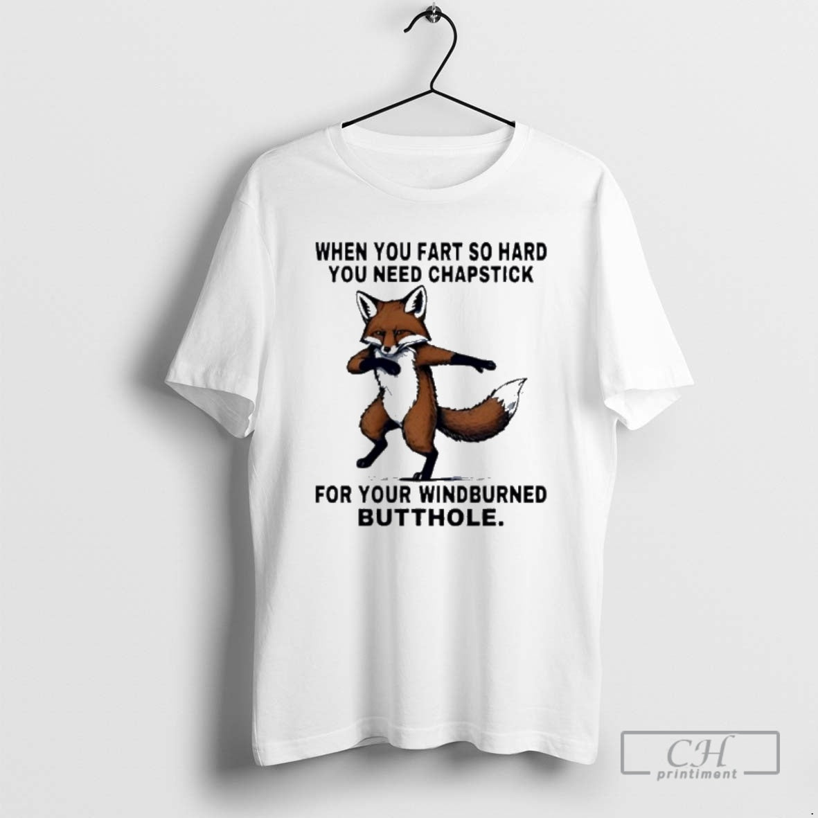 Premium Fox When You Fart So Hard You Need Chapstick For Your Windburned Butthole T-Shirts, Hoodie, Sweatshirt