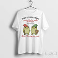 Premium Frog Dont Let People Make You Feel Bad Or Guilty For Living Life It T-Shirts, Hoodie, Sweatshirt | InkRitualCo.com