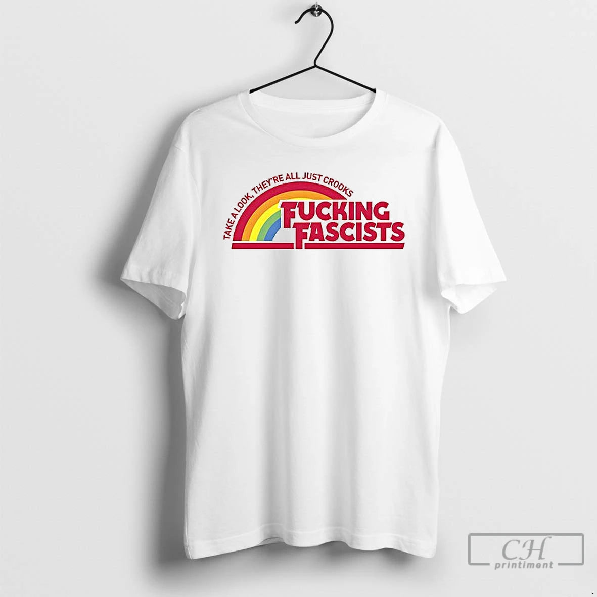 Premium Fucking Fascists Take A Look Theyre All Just Crooks Ceramic Ceramic And Classic Dad T-Shirts, Hoodie, Sweatshirt