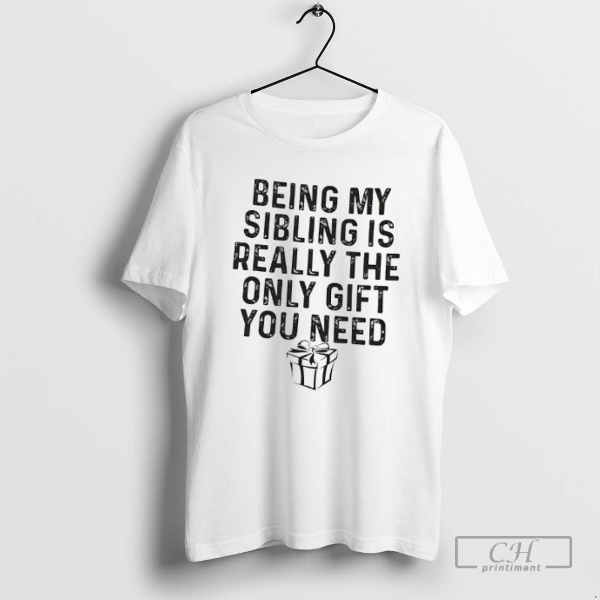 Premium Gift Being My Sibling Is Really The Only Gift You Need Shirt Sweater Hoodie, Sweatshirt | InkRitualCo.com