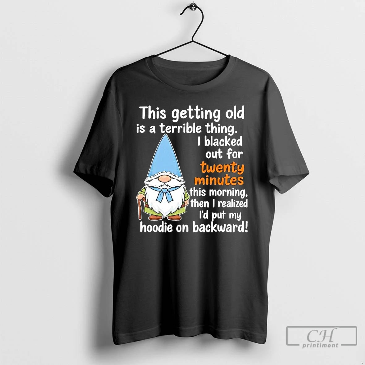 Premium Gnome This Getting Old Is A Terrible Thing I Blacked Out For 20 Minutes T-Shirts, Hoodie, Sweatshirt
