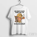 Premium Golden Retriever One Minute Youre Young And Fun T-Shirts, Hoodie, Sweatshirt | InkRitualCo.com