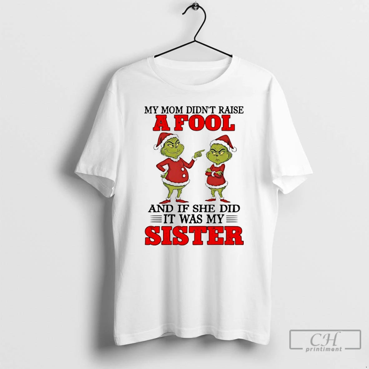 Premium Grinch Christmas My Mom Didnt Raise A Fool And If She Did It Was T-Shirts, Hoodie, Sweatshirt | InkRitualCo.com