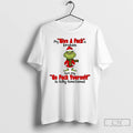 Premium Grinch Christmas My Give A Fuck Is Broken But My Go Fuck Yourself Is T-Shirts, Hoodie, Sweatshirt | InkRitualCo.com