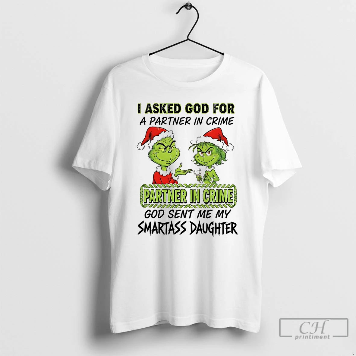 Premium Grinch I Asked God For A Partner In Crime Partner In Crime Christmas T-Shirts, Hoodie, Sweatshirt | InkRitualCo.com