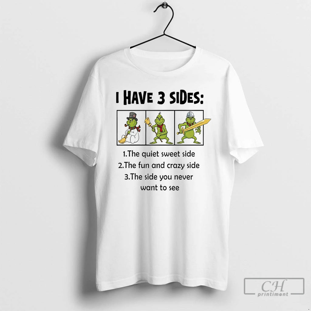 Premium Grinch I Have 3 Sides Quiet Sweet Side Fun And Crazy Side Christmas T-Shirts, Hoodie, Sweatshirt | InkRitualCo.com