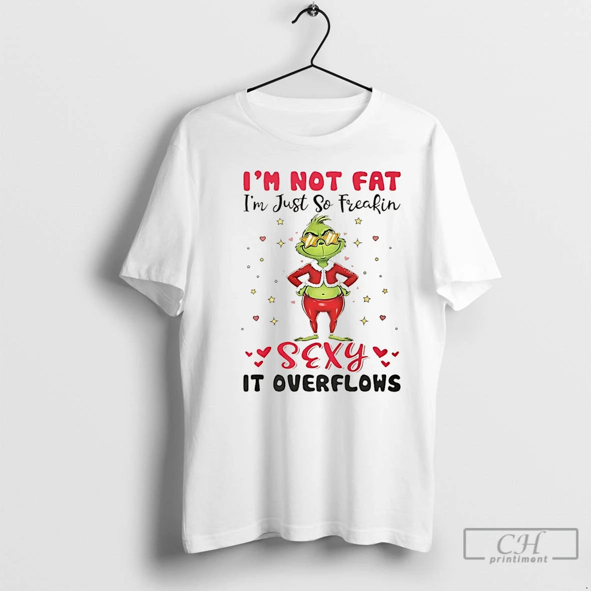 Premium Grinch Im Not Fat Im Just So Freakin Sexy It Overflows Christmas T Shirts Hoodie, Sweatshirt | InkRitualCo.com