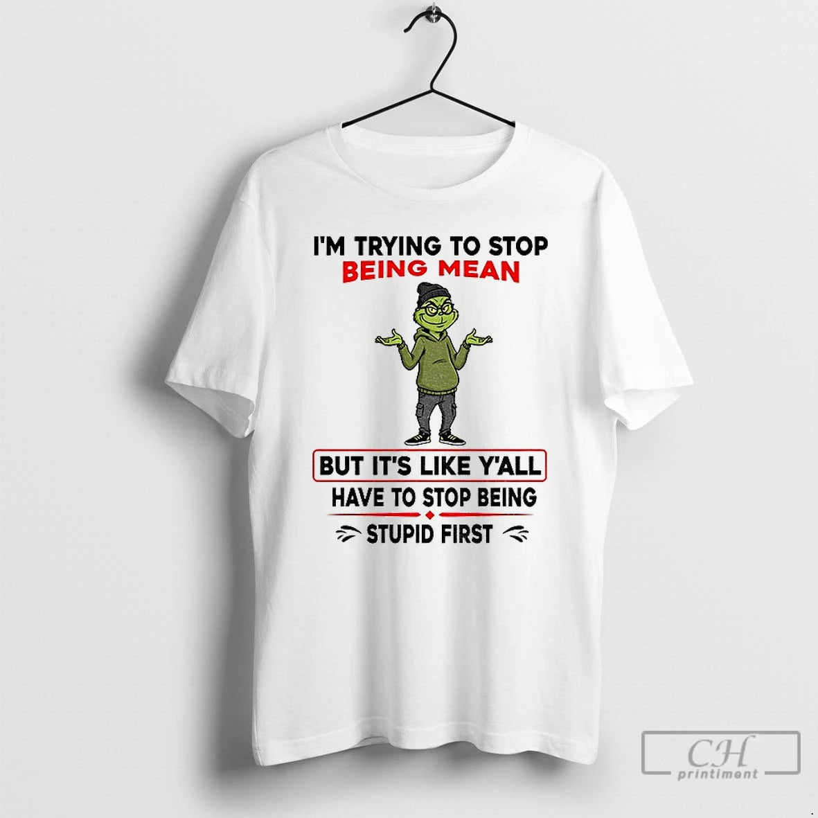 Premium Grinch Im Trying To Stop Being Mean But Its Like Yall Have To Stop T-Shirts, Hoodie, Sweatshirt | InkRitualCo.com