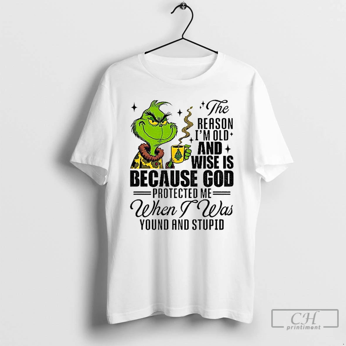 Premium Grinch Santa The Reason Im Old And Wise Is Because God Protected Me When T-Shirts, Hoodie, Sweatshirt